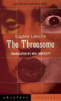Eugene Labiche - The Threesome - 9781840021554 - V9781840021554