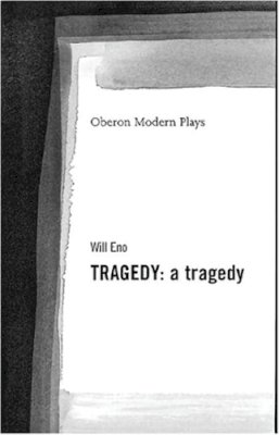 Will Eno - Tragedy: a tragedy (Oberon Modern Plays) - 9781840022346 - V9781840022346