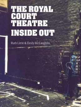 Ruth Little (Ed.) - The Royal Court Theatre Inside Out - 9781840027631 - V9781840027631