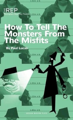 Paul Lucas - How to Tell the Monsters from the Misfits (Oberon Modern Plays) - 9781840028621 - V9781840028621