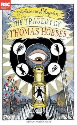 Adriano Shaplin - The Tragedy of Thomas Hobbes (Oberon Modern Plays) - 9781840028881 - V9781840028881