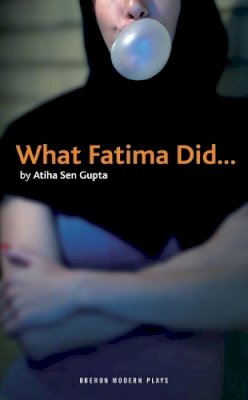 Atiha Sen Gupta - What Fatima Did - 9781840029765 - V9781840029765
