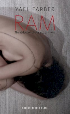 Yaël Farber - Ram: The Abduction of Sita into the Darkness - 9781840029888 - V9781840029888