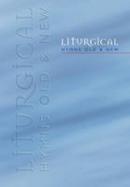 Robert B. Kelly (Ed.) - Liturgical Hymns Old and New - 9781840033182 - V9781840033182