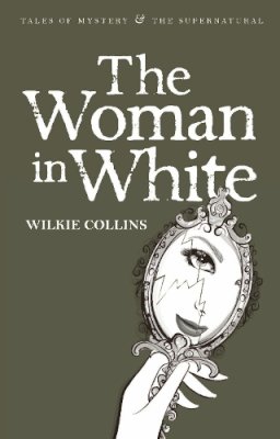 Wilkie Collins - Woman in White (Tales of Mystery & the Supernatural) - 9781840220841 - V9781840220841