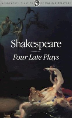 William Shakespeare - Four Late Plays (Wordsworth Classics of World Literature) - 9781840221046 - KMR0005726