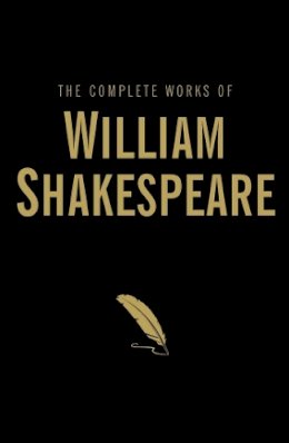 William Shakespeare - The Complete Works of William Shakespeare - 9781840225570 - KSS0016839
