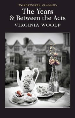 Virginia Woolf - Between the Acts / The Years - 9781840226812 - V9781840226812 Virginia Woolf - Between the Acts / The Years - 9781840226812 - V9781840226812