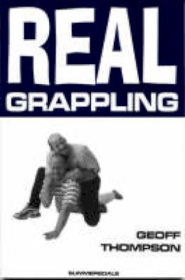 Geoff Thompson - Real Grappling - 9781840240863 - V9781840240863
