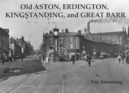 Eric Armstrong - Old Aston, Erdington, Kingstanding and Great Barr - 9781840330762 - V9781840330762