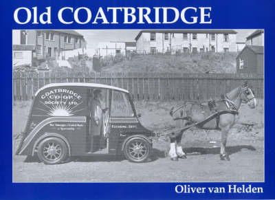 Oliver Van Helden - Old Coatbridge - 9781840331165 - V9781840331165
