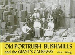 Alex F. Young - Old Portrush, Bushmills and the Giant's Causeway - 9781840331899 - V9781840331899