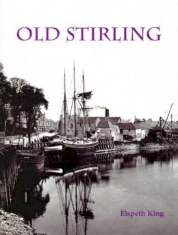 Elspeth King - Old Stirling - 9781840334517 - V9781840334517