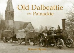 Bernard Byrom - Old Dalbeattie and Palnackie - 9781840334937 - V9781840334937