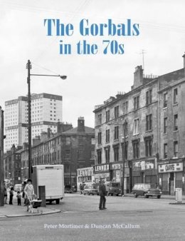 Peter Mortimer - The Gorbals in the 70s - 9781840336405 - V9781840336405