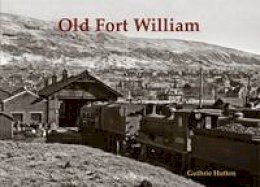 Guthrie Hutton - Old Fort William - 9781840337006 - V9781840337006