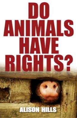 Alison Hills - Do Animals Have Rights? - 9781840466232 - KSS0002894
