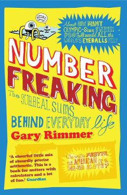 Gary Rimmer - Number Freaking: The Surreal Sums Behind Everyday Life - 9781840467512 - KNW0008302