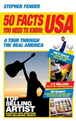 Stephen Fender - 50 Facts You Need to Know: USA: A Tour Through the Real America - 9781840468847 - KLN0016411