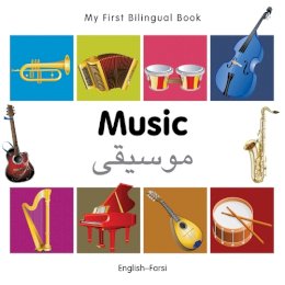 Milet Publishing - My First Bilingual Book - Music: English-Farsi - 9781840597196 - V9781840597196
