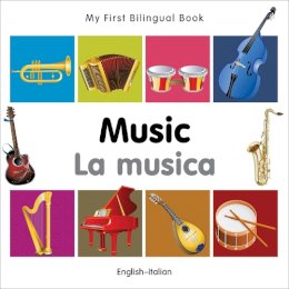 Milet Publishing - My First Bilingual Book - Music: English-Italian - 9781840597226 - V9781840597226