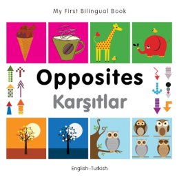 Milet Publishing - My First Bilingual Book - Opposites: English-Turkish - 9781840597455 - V9781840597455