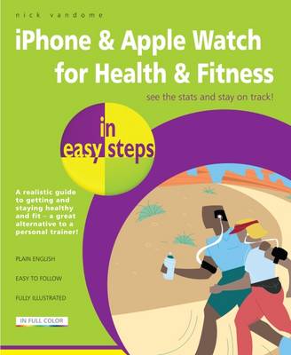 Nick Vandome - Getting Healthy with iPhone in easy steps: Also covers Apple Watch - 9781840787351 - V9781840787351