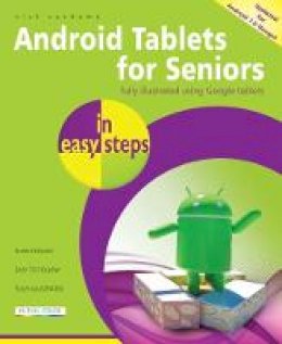 Nick Vandome - Android Tablets for Seniors in easy steps, 3rd Edition: Covers Android 7.0 Nougat - 9781840787665 - KKD0006896