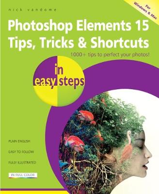 Nick Vandome - Photoshop Elements 15 Tips Tricks & Shortcuts in easy steps - 9781840787672 - KSS0005794