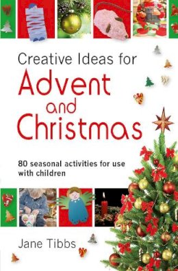 Jane Tibbs - Creative Ideas for Advent & Christmas: 80 Seasonal Activities for Use with Children - 9781841018560 - V9781841018560