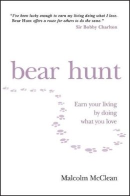 Malcolm Mcclean - Bear Hunt: Earn Your Living By Doing What You Love - 9781841126661 - V9781841126661