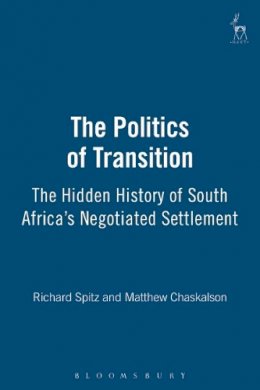 Matthew Chaskalson - Politics of Transition: The Hidden History of South Africa's Negotiated Se - 9781841131788 - V9781841131788