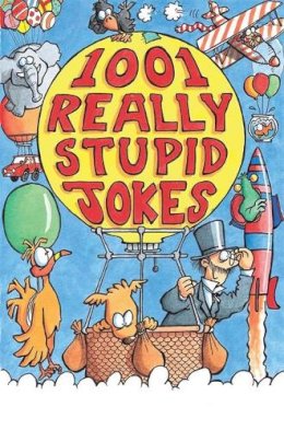 Mike Phillips - 1001 Really Stupid Jokes (Joke Book) - 9781841191522 - V9781841191522