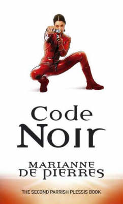 Marianne De Pierres - Code Noir: Parrish Plessis Book Two - 9781841492575 - KLN0016855
