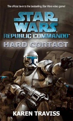 Karen Traviss - Star Wars Republic Commando: Hard Contact - 9781841495248 - V9781841495248