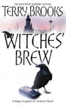 Terry Brooks - Witches´ Brew: The Magic Kingdom of Landover, vol 5 - 9781841495576 - 9781841495576