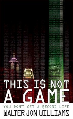 Walter Williams - This Is Not A Game: You Don´t Get a Second Life - 9781841496641 - V9781841496641