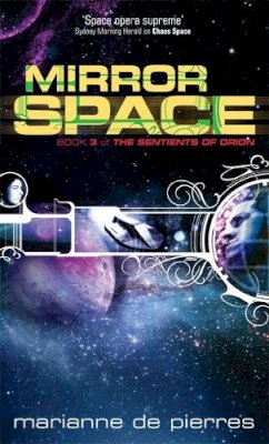 Marianne De Pierres - Mirror Space: Book Three of the Sentients of Orion - 9781841497600 - V9781841497600