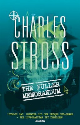 Charles Stross - The Fuller Memorandum: Book 3 in The Laundry Files - 9781841497709 - V9781841497709