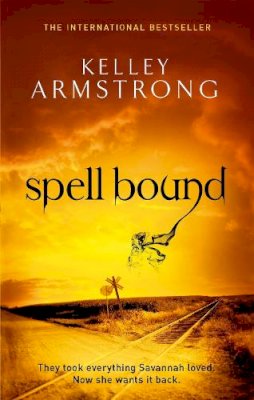 Kelley Armstrong - Spell Bound: Book 12 in the Women of the Otherworld Series - 9781841498089 - V9781841498089