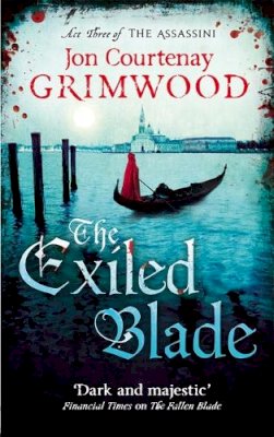 Jon Courtenay Grimwood - The Exiled Blade: Book 3 of the Assassini - 9781841498492 - V9781841498492