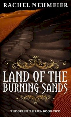 Rachel Neumeier - The Land of the Burning Sands - 9781841498744 - V9781841498744