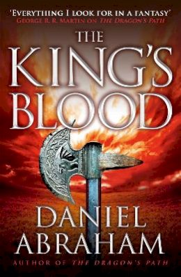 Daniel Abraham - The King´s Blood: Book 2 of the Dagger and the Coin - 9781841498904 - V9781841498904