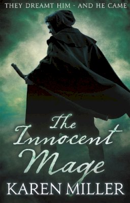 Karen Miller - The Innocent Mage: Kingmaker, Kingbreaker: Book 1 - 9781841499314 - V9781841499314