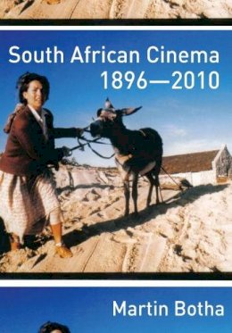 Martin Botha - South African Cinema 1896-2010 - 9781841504582 - V9781841504582