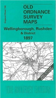 Barrie Trinder - Wellingborough, Rushden and District 1897 (Old Ordnance Survey Maps) - 9781841512013 - V9781841512013