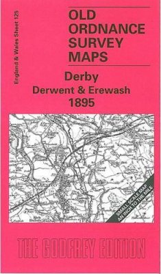 John Gough - Derby Derwent and Erewash 1895: One Inch Sheet 125 (Old O.S. Maps of England and Wales) - 9781841514420 - V9781841514420