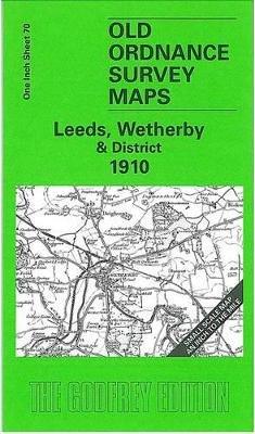 John Griffiths - Leeds, Wetherby and District 1910: One Inch Sheet 070 (Old Ordnance Survey Maps - Inch to the Mile) - 9781841517933 - V9781841517933