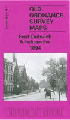 Stephen Humphrey - East Dulwich 1894: London Sheet 117.2 (Old Ordnance Survey Maps of London) - 9781841518824 - V9781841518824