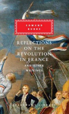 Edmund Burke - Reflections on The Revolution in France And Other Writings - 9781841593654 - 9781841593654